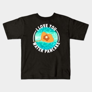 I Love You Water Pancake - Stingray with Syrup Kids T-Shirt